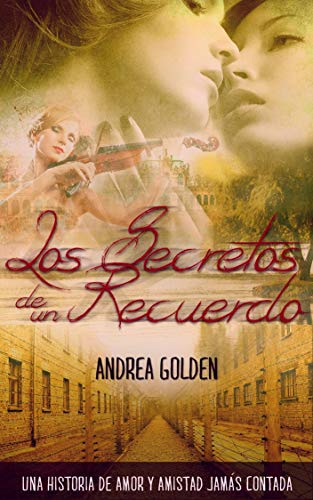 Los Secretos de un Recuerdo: (NOVELA HISTÓRICA, NOVELA ROMÁNTICA, SUSPENSE E INTRIGA)