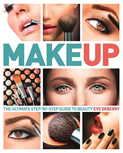 Make Up: The Ultimate Guide to Cosmetics (English Edition)