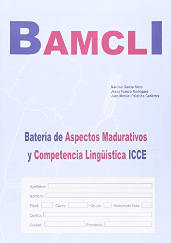 Manual de aplicación (BAMCLI): Batería de Aspectos Madurativos y Competencia Lingüística (ICCE) (Tests Icce)