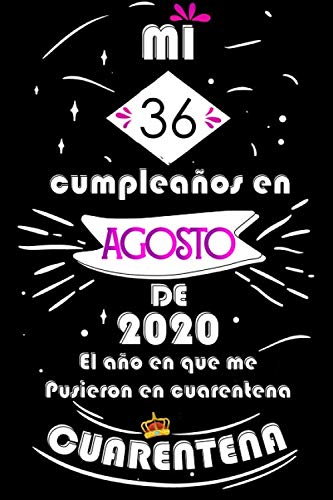 Mi 36 Cumpleaños En Agosto De 2020, El año En Que Me Pusieron En Cuarentena: Ideas de regalo de los hombres, ideas de cumpleaños 36 año libro de ... regalo de nacimiento, regalo de cumpleaños