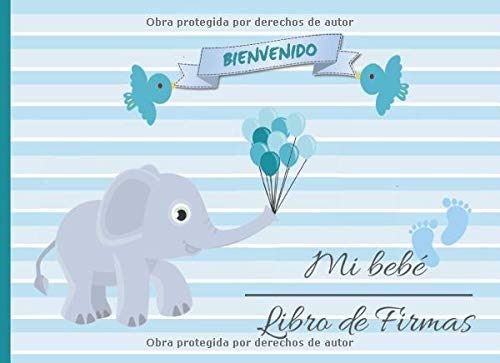 MI BEBÉ: LIBRO DE FIRMAS PARA TU RECIEN NACIDO | NIÑO O NIÑA | PERMITE QUE TUS AMIGOS Y FAMILIARES FIRMEN Y DEJEN SUS COMENTARIOS Y MEJORES DESEOS ... UN REGISTRO DE REGALOS RECIBIDOS | ALBU