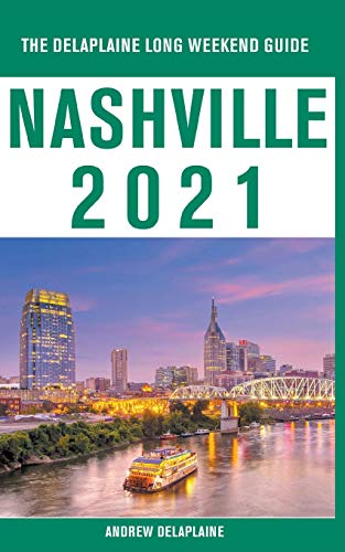 Nashville - The Delaplaine 2021 Long Weekend Guide