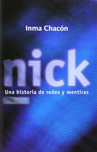 Nick. Una Historia De Redes Y Mentiras: 10 (La Galera joven)