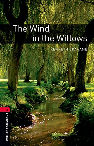 Oxford Bookworms Library: Oxford Bookworms 3. The Wind in the Willows: Level 3: 1000-Word Vocabulary: 1000 Headwords