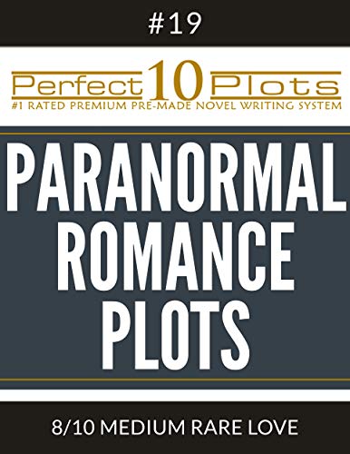 Perfect 10 Paranormal Romance Plots #19-8 "MEDIUM RARE LOVE": Premium Pre-Made Storytelling Writing Template System (Perfect 10 Plots) (English Edition)