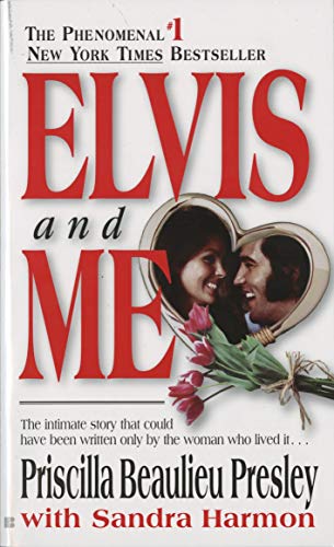 Presley, P: Elvis and Me: The True Story of the Love Between Priscilla Presley and the King of Rock N' Roll