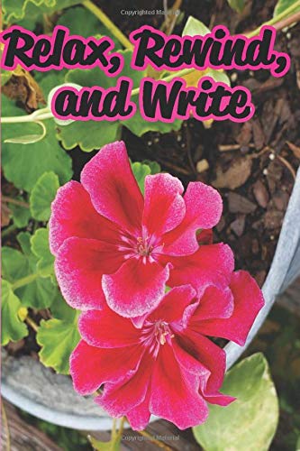 Relax, Rewind, And Write: A Lined Flower Journal Lilly