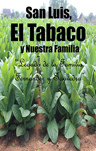 San Luis,El Tabaco y nuestra familia .: "Legado de la familia Fernandez y Saavedra"
