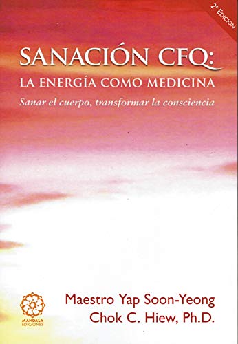 SANACIÓN CFQ: LA ENERGÍA COMO MEDICINA (2ªED)