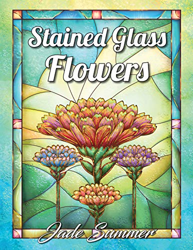 Stained Glass Flowers: An Adult Coloring Book with 50 Inspirational Flower Designs of Roses, Lilies, Tulips, Cherry Blossoms, and More!