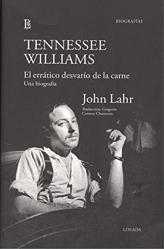 Tennessee Williams. El errático desvarío de la carne. Una biografía