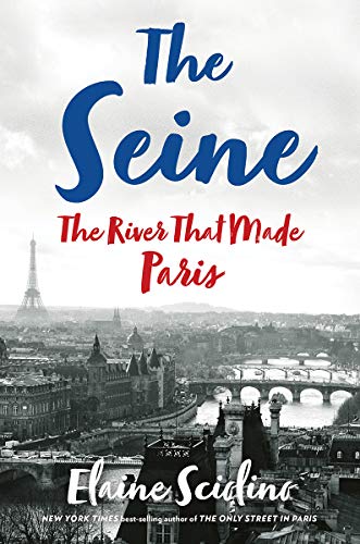 The Seine: The River that Made Paris [Idioma Inglés]