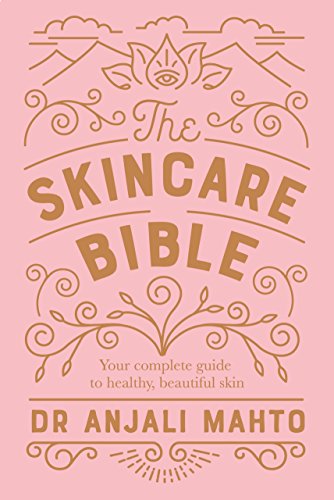 The Skincare Bible: Your No-Nonsense Guide to Great Skin