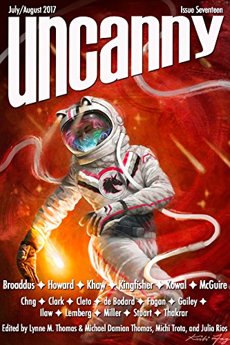 Uncanny Magazine Issue 17: July/August 2017 (English Edition)