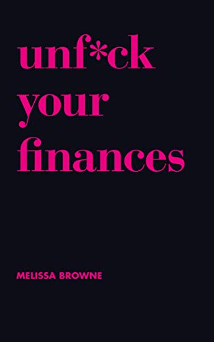 Unf*ck Your Finances: Your Handbook to Financial Freedom (English Edition)