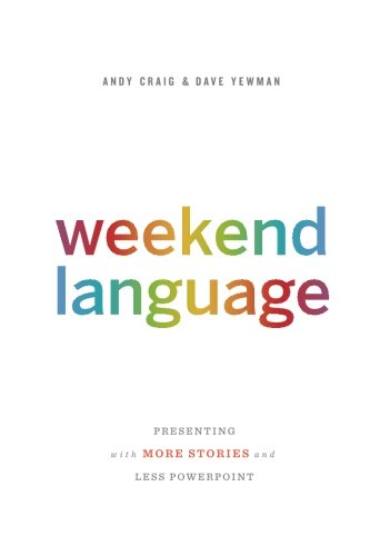 Weekend Language: Presenting with More Stories and Less PowerPoint