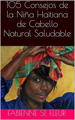 105 Consejos de la Niña Haitiana de Cabello Natural Saludable