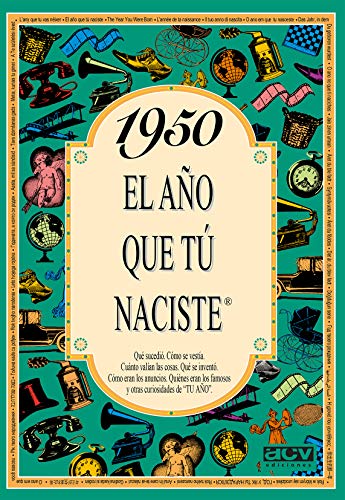 1950 EL AÑO QUE TU NACISTE (El año que tú naciste)