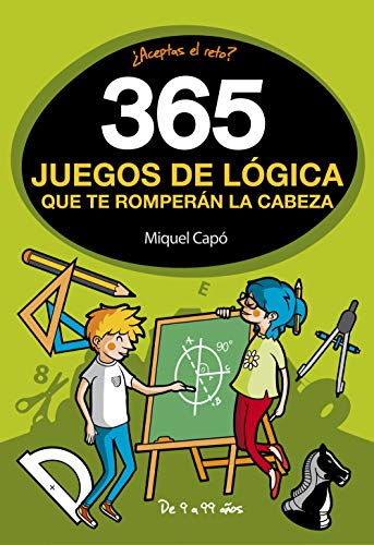 365 juegos de lógica que te romperán la cabeza (No ficción ilustrados)