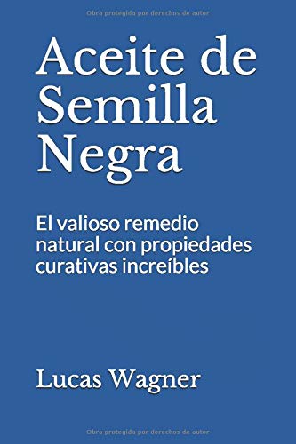 Aceite de Semilla Negra: El valioso remedio natural con propiedades curativas increíbles