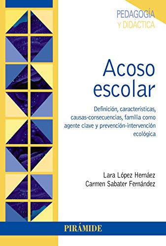 Acoso escolar: Definición, características, causas-consecuencias, familia como agente clave y prevención-intervención ecológica (Psicología)