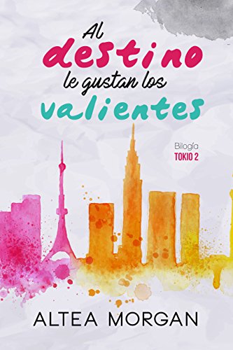 Al destino le gustan los valientes (Tokio nº 2)