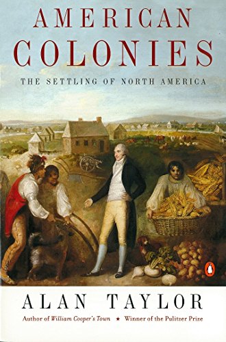 American Colonies: The Settlement of North America to 1800 (Penguin History of the United States)