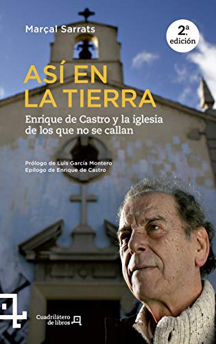 Así en la tierra: Enrique de Castro y la iglesia de los que no se callan: 6 (Cuadrilátero de libros - Actualidad)