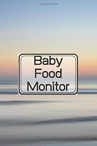 Baby Food Monitor, Personal Meal Planner For Women - Weight Loss, Nutrition Journal: Your Own Diet Journal: 53 Week Planner With Weekly Weight Tracker ... Snacks, Health Goals|+ (110 Pages, 6 x 9)