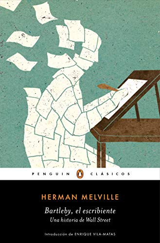 Bartleby, el escribiente: Una historia de Wall Street (Penguin Clásicos)