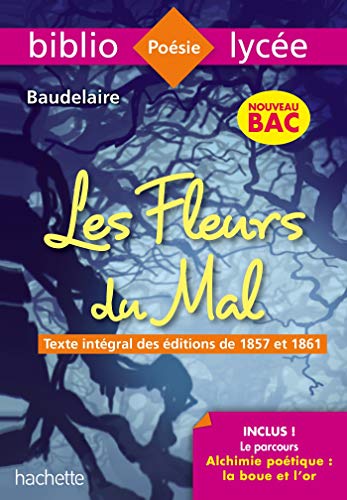 Bibliolycée Les Fleurs du mal Baudelaire BAC 2020 - Parcours Alchimie poétique (texte intégral)
