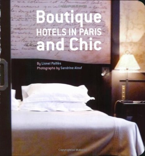 Boutique And Chic Hotels In Paris [Idioma Inglés]