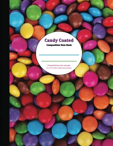 Candy Coated Composition Note Book: Wide ruled composition book with a sweet cover, useful for school work, journaling and doodling.