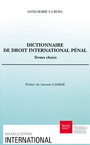 Dictionnaire de droit international pénal: Termes choisis (Institut de hautes études internationales et du développement, Genève) (French Edition)