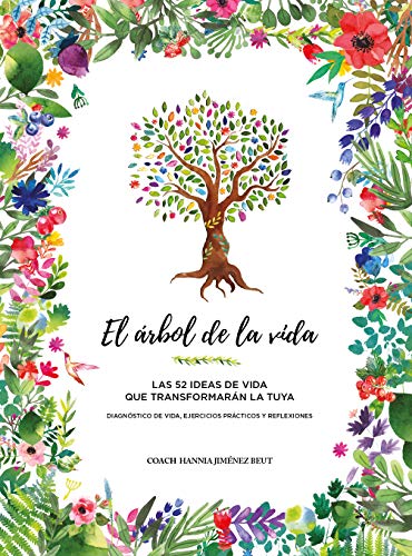 EL ÁRBOL DE LA VIDA: Las 52 ideas de vida que transformarán la tuya