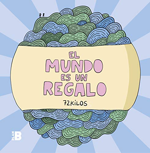 El mundo es un regalo (Plan B)