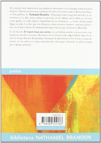 El respeto hacia uno mismo: Cómo vencer el temor a la desaprobación de los demás, el sentimiento de culpa y la inseguridad (Biblioteca Nathaniel Branden)