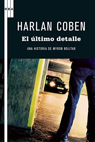 El último detalle: Serie Myron Bolitar (NOVELA POLICÍACA BIB nº 80)