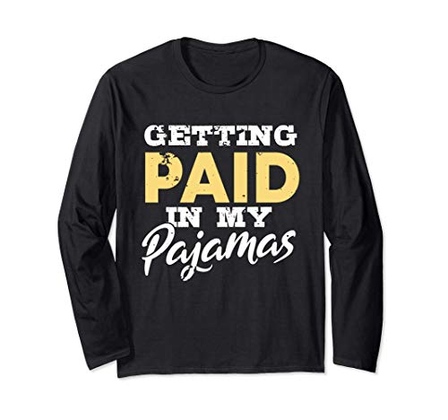 Getting Paid In My Pajamas | Funny Work From Home Gift Manga Larga