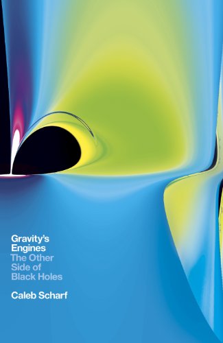 Gravity's Engines: The Other Side of Black Holes (English Edition)