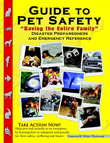 Guide To Pet Safety: Saving the Entire Family Disaster Preparedness and Emergency Reference (English Edition)