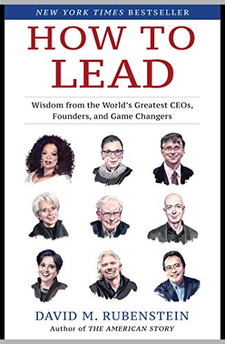 How to Lead: Wisdom from the World's Greatest CEOs, Founders, and Game Changers (English Edition)