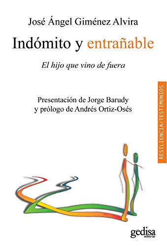 Indómito y entrañable: El hijo que vino de fuera (Psicología / Resiliencia)