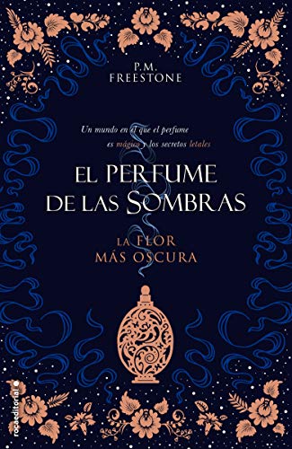 La flor más oscura. El perfume de las sombras Vol. I (Roca Juvenil)