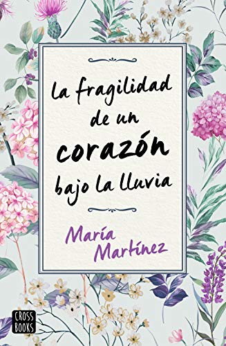 La fragilidad de un corazón bajo la lluvia (Crossbooks)