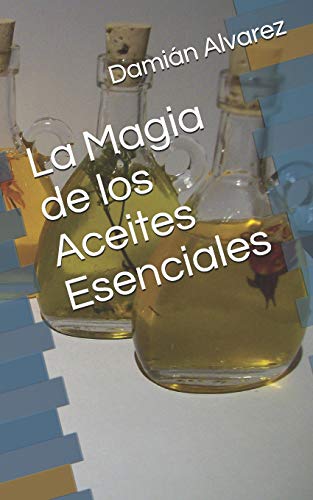 La Magia de los Aceites Esenciales