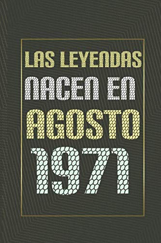 Las leyendas nacen en agosto de 1971: Regalo de cumpleaños de 49 años para mujeres y hombres | forrado Cuaderno de Notas, Libreta de Apuntes, Agenda o ... regalo de cumpleaños 6*9 120 páginas