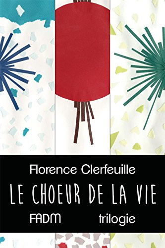 Le Choeur de la vie - L'intégrale (French Edition)