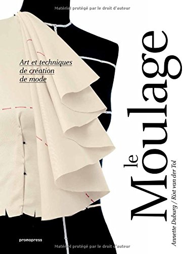 Le Moulage: Art et techniques de création de mode (Mode-Bijoux)