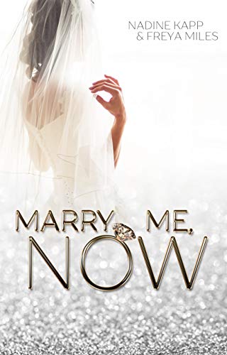 Marry Me - NOW!: Stiefbruder wider Willen (German Edition)